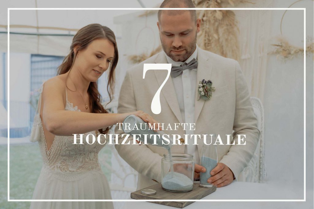 7 traumhafte Hochzeitsrituale